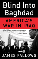 'Blind Into Baghdad: America's War in Iraq'